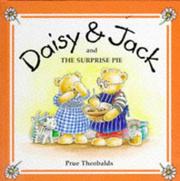 Front cover of Daisy and Jack and the Surprise Pie (Daisy & Jack) by Prue Theobalds
