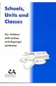 Front cover of Schools, Units and Classes for Children with Autism by National Autistic Society