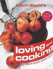 Front cover of Loving and Cooking with Reckless Abandon by Kevin Gould