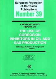 Front cover of WORKING PARTY REPORT ON THE USE OF CORROSION INHIBITORS IN OIL AND GAS PRODUCTION; ED. BY J.W. PALMER by J. W. Palmer