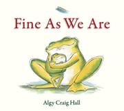 Cover of Fine As We Are by Algy Craig Hall