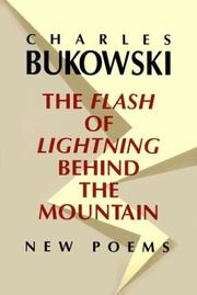 Front cover of The Flash of Lightning Behind the Mountain by Charles Bukowski
