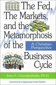 Front cover of The Fed, the Markets, and the Metamorphosis of the Business Cycle by John E., Ph.D. Charalambakis