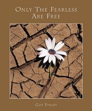 Front cover of Only the Fearless Are Free by Guy Finley