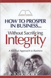Front cover of How to Prosper In Business Without Sacrificing Integrity by Rick Boxx