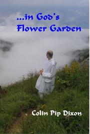 Front cover of In God's Flower Garden by Colin Pip Dixon