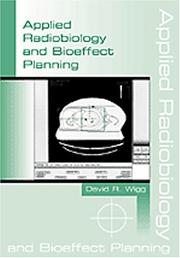 Cover of Applied Radiobiology and Bioeffect Planning by David Wigg