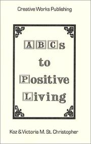 Front cover of ABCs to Positive Living by Koz St. Christopher