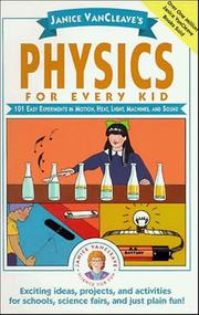 Cover of Janice VanCleave's physics for every kid by Janice Pratt VanCleave