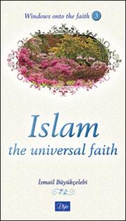 Front cover of Islam the Universal Faith (Windows onto the Faith series) by Ismail Buyukcelebi