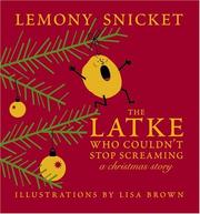 Cover of Latke Who Couldn't Stop Screaming by Lemony Snicket