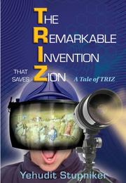 Front cover of The Remarkable Invention That Saves Zion by Yehudit Stupeniker