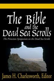 Front cover of The Bible and the Dead Sea scrolls by Princeton Symposium on Judaism and Christian Origins (2nd 1997 Princeton Theological Seminary)