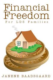 Front cover of Financial Freedom for Lds Families by Janene Wolsey Baadsgaard