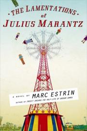 Front cover of The lamentations of Julius Marantz by Marc Estrin