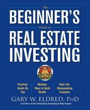 Front cover of The Beginner's Guide to Real Estate Investing by Gary W. Eldred