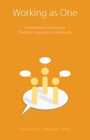 Front cover of Working as One- Fundamental Conversations that Build Cooperation & Get Results by Christine C., PhD Williams