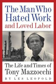 Front cover of The Man Who Hated Work and Loved Labor by Les Leopold