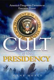 Front cover of The Cult of the Presidency by Gene Healy