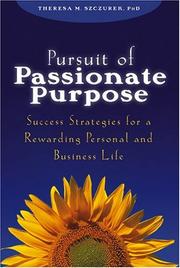 Front cover of Pursuit of Passionate Purpose by Theresa M. Szczurek