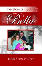 Front cover of The Story of Bella by Allen Shuh