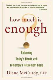 Cover of How Much Is Enough  Balancing Today's Needs with Tomorrow's Retirement Goals by Diane McCurdy