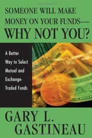 Cover of Someone Will Make Money on Your Funds - Why Not You by Gary L. Gastineau
