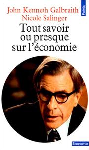 Front cover of Tout savoir - ou presque - sur l'économie by John Kenneth Galbraith