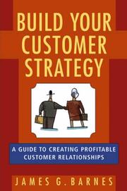 Cover of Build Your Customer Strategy by James G. Barnes