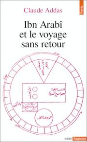Front cover of Ibn Arabî et le voyage sans retour by Claude Addas