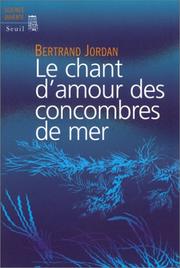 Front cover of Le Chant d'amour des concombres de mer by Bertrand Jordan