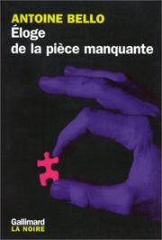 Front cover of Éloge de la pièce manquante by Antoine Bello