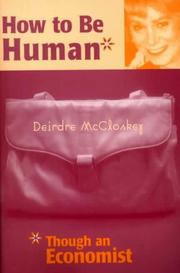 Cover of How to be Human* by Deirdre N. McCloskey