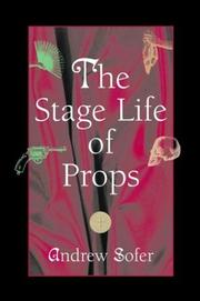 Front cover of The Stage Life of Props (Theater: Theory/Text/Performance) by Andrew Sofer