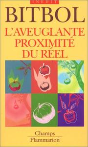 Front cover of L' aveuglante proximité du réel by Michel Bitbol