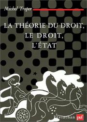 Cover of La Théorie du droit, le droit, l'état by Michel Troper