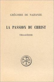 Cover of La passion du Christ by Gregory of Nazianzus, Saint