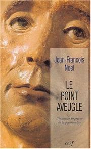 Front cover of Le point aveugle l'intention imprevue de la psychanalyse by J. Noël