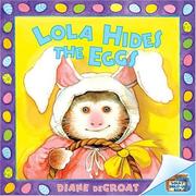 Cover of Lola Hides the Eggs by Diane deGroat