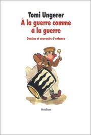Front cover of A la guerre comme à la guerre by Tomi Ungerer