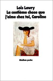 Front cover of The one hundredth thing about Caroline by Lois Lowry