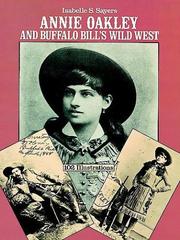 Front cover of Annie Oakley and Buffalo Bill's wild west by Isabelle S. Sayers