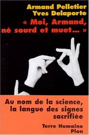 Front cover of Moi, Armand, né sourd et muet by Armand Pelletier