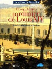 Front cover of Henry Dupuis, jardinier de Louis XIV by Patricia Bouchenot-Déchin