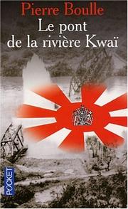 Cover of Le pont de la rivière kwaï by Pierre Boulle
