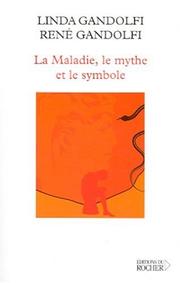Front cover of La maladie, le mythe et le symbole by Linda Gandolfi