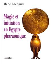 Front cover of Magie et initiation en Egypte pharaonique by René Lachaud