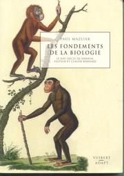 Front cover of Les fondements de la biologie. le xixe siecle de darwin, pasteur et claude bernard by Paul Mazliak
