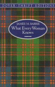 Front cover of What every woman knows by J. M. Barrie