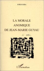 Front cover of La morale anomique de Jean-Marie Guyau by Riba